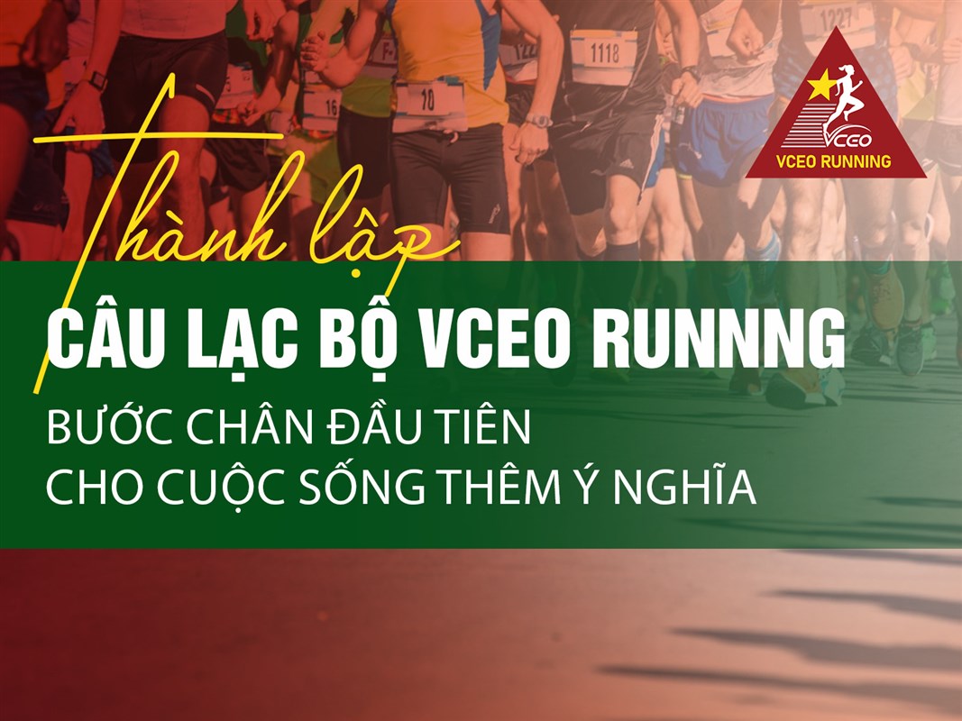 Thành lập Câu lạc bộ VCEO RUNNNG – Bước chân đầu tiên cho cuộc sống thêm ý nghĩa